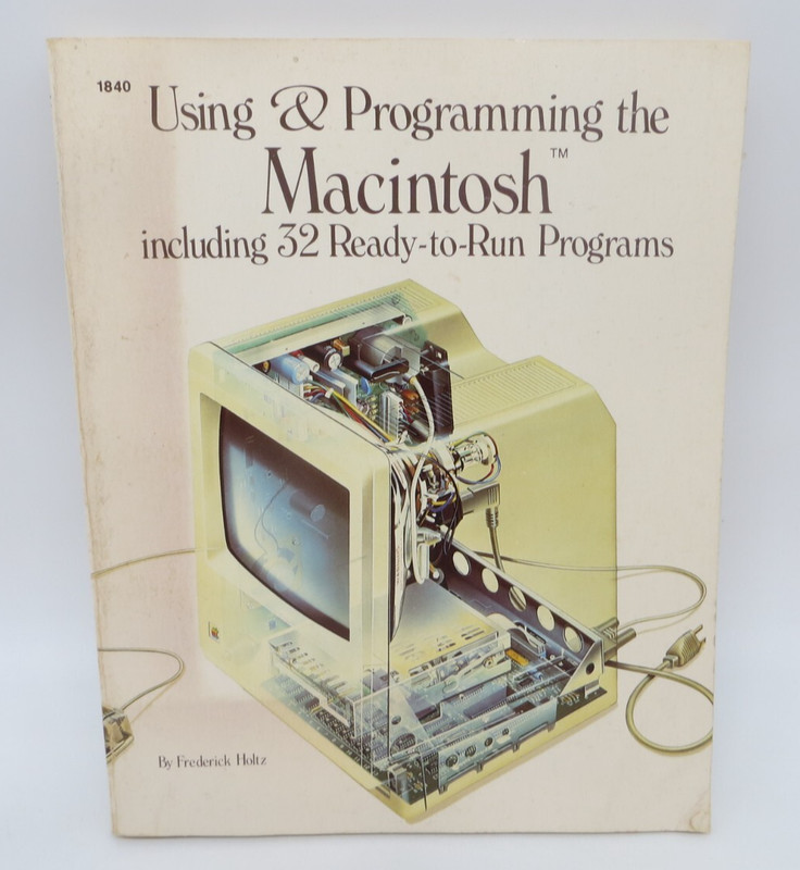Using & Programming the Macintosh Including 32 Ready-to-Run Programs 1984 BOOK