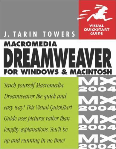 Macromedia Dreamweaver MX 2004 for Windows & Macintosh by J. Tarin Towers