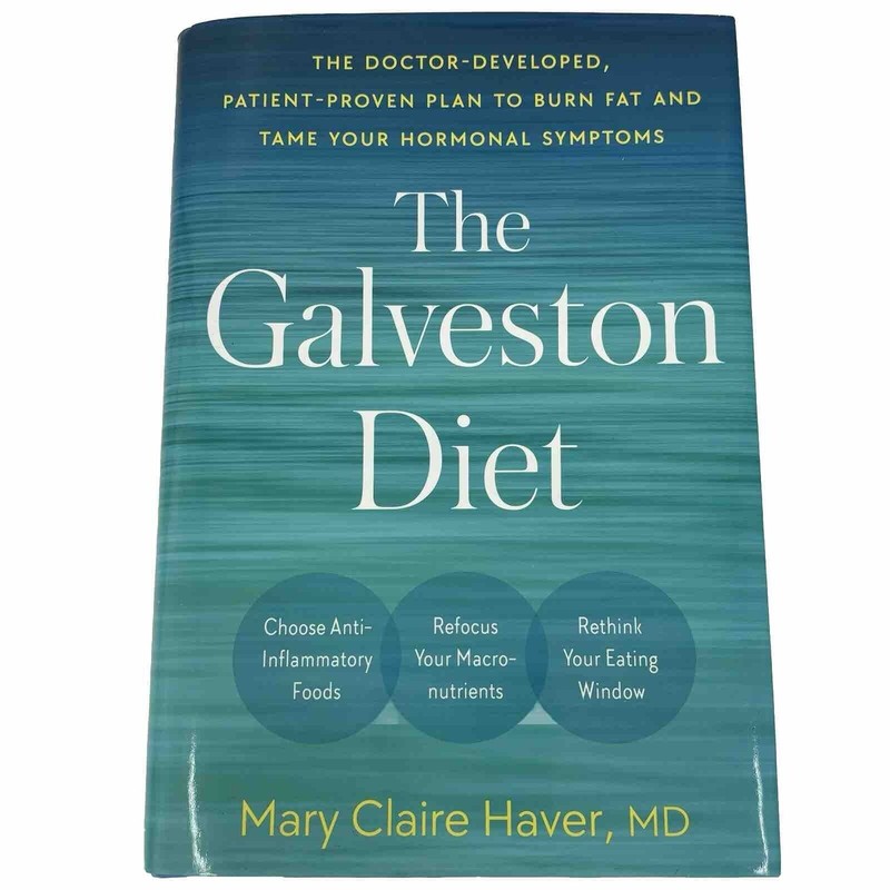The Galveston Diet: Doctor-Developed, Patient-Proven Plan Burn Fat Tame Hormonal