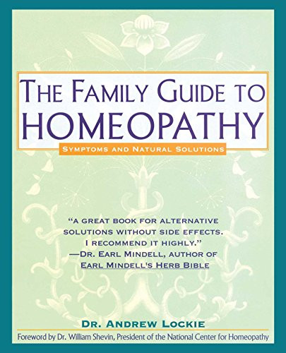The Family Guide to Homeopathy: Symptoms and Natural... - Lockie, Andrew Dr.