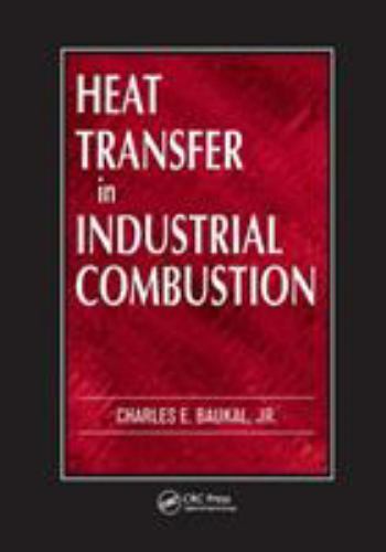 Heat Transfer in Industrial Combustion, Paperback by Baukal, Charles E., Jr.,…