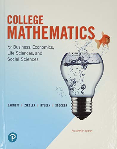 College Mathematics for Business, Economics, Life Sciences, and Social Sciences
