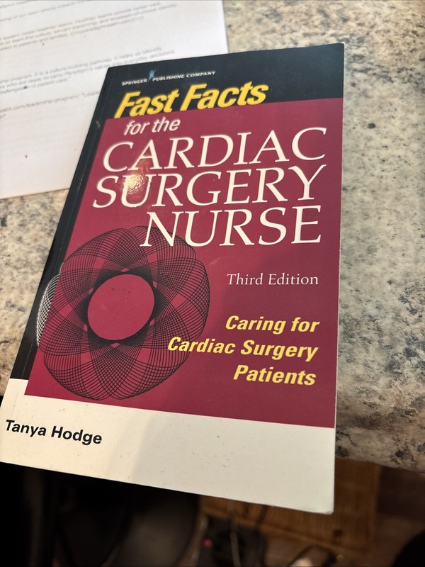 Fast Facts Ser.: Fast Facts for the Cardiac Surgery Nurse : Caring for…