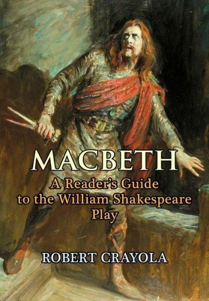 Macbeth: A Reader’s Guide To The William Shakespeare Play