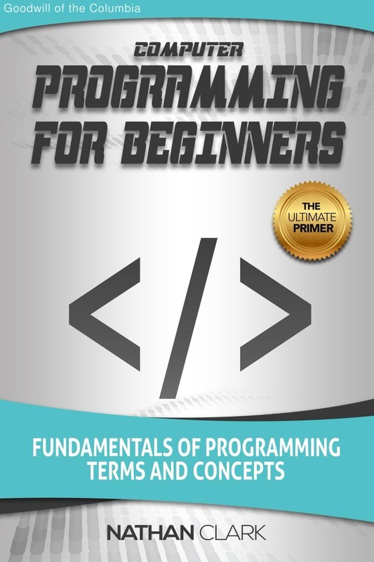 Computer Programming for Beginners: Fundamentals of Programming Terms and Con…