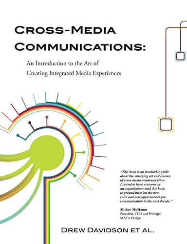 Cross-Media Communications: an Introduction to the Art of Creating Integrated M
