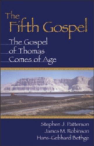 The Fifth Gospel: The Gospel of Thomas Comes of Age by Patterson, Stephen J., R