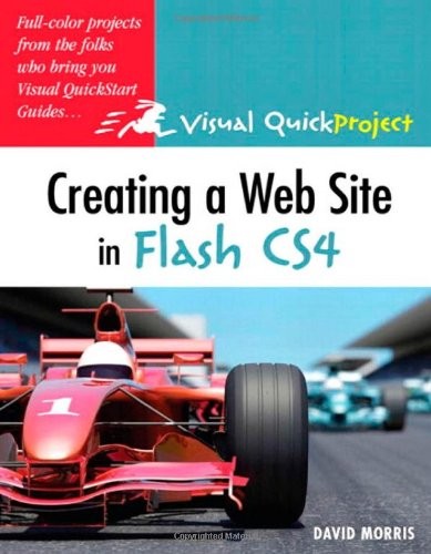 Creating a Web Site with Flash CS4: Visual QuickProject Guide By