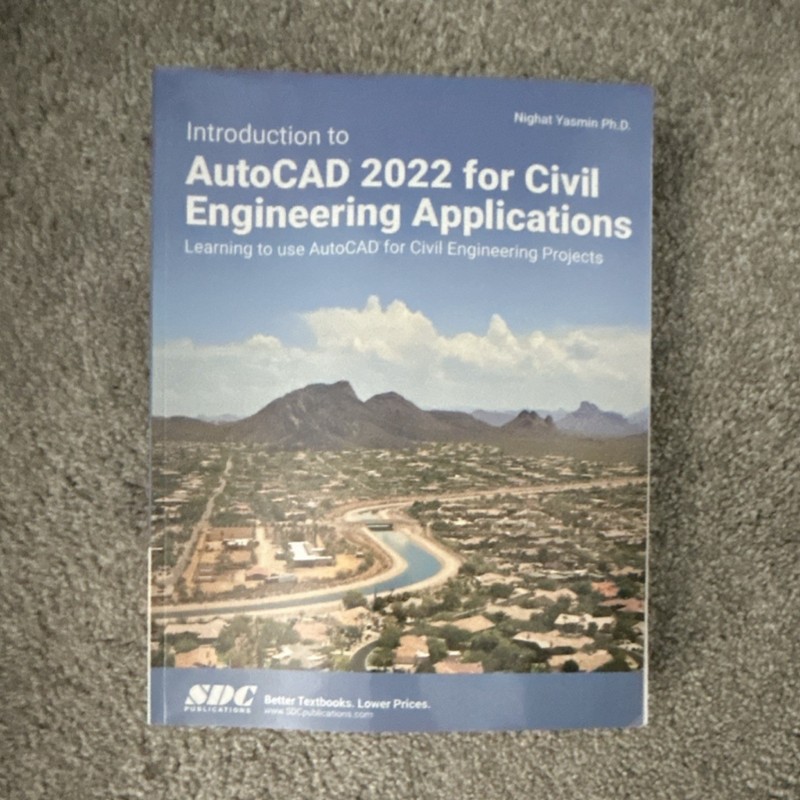 AutoCAD 2022 for Civil Engineering by Nighat Yasmin Ph.D., SDC Publications