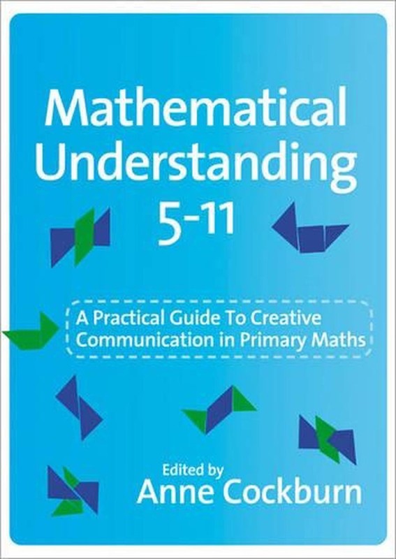 Mathematical Understanding 5-11: A Practical Guide to Creative Communication in
