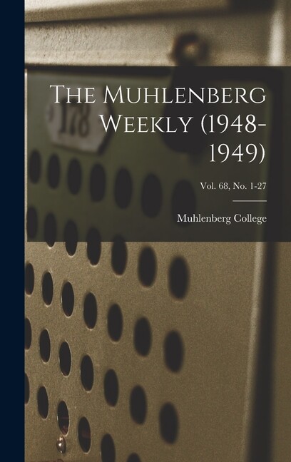 The Muhlenberg Weekly (1948-1949); Vol 68, No 1-27