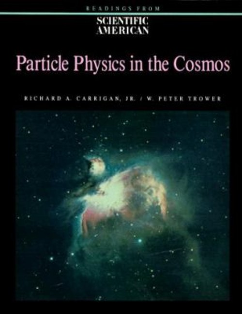 Particle Physics in the Cosmos : A Scientific American Reader Pap