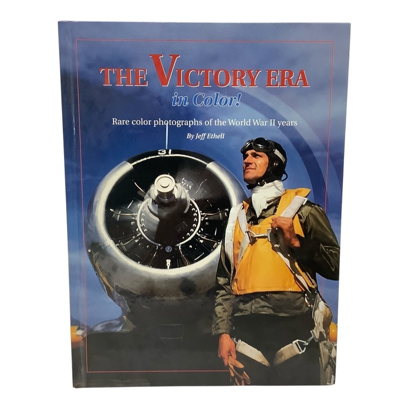 The Victory Era in Color!: Rare Color Photographs of the World War II Years 1994