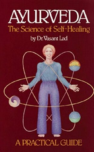Ayurveda: A Practical Guide: The Science of Self Healing by Vasant Lad: New