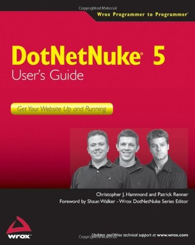 DotNetNuke 5 User’s Guide: Get Your Website Up and Running By Ch