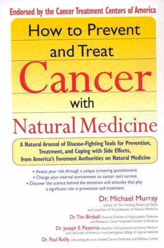 How to Prevent and Treat Cancer with Natural Medicine: A Natural Arsenal of…