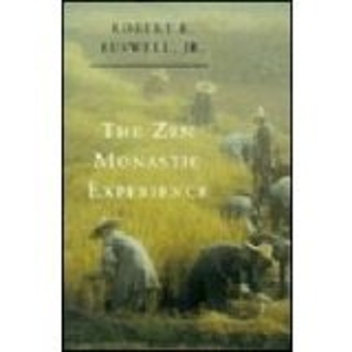 The Zen Monastic Experience : Buddhist Practice in Contemporary K