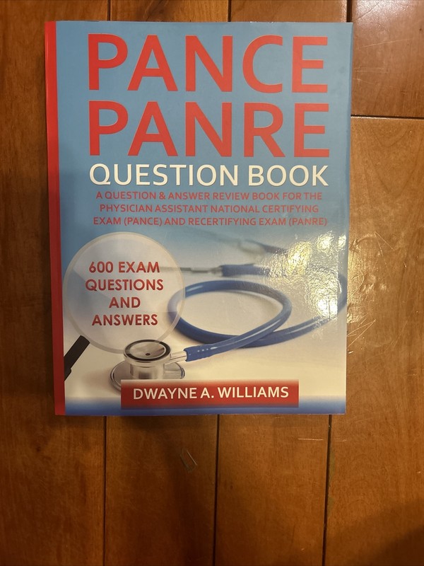 PANCE and PANRE Question Book: A Comprehensive Question and Answer Study Book