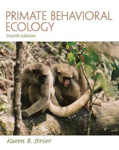 Primate Behavioral Ecology – Paperback By Strier, Karen B – GOOD
