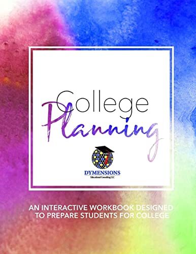 College Planning: An Interactive Workbook Designed to Prepare Students for C…