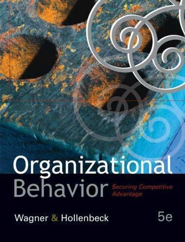 Organizational Behavior : Securing Competitive Advantage by John R….