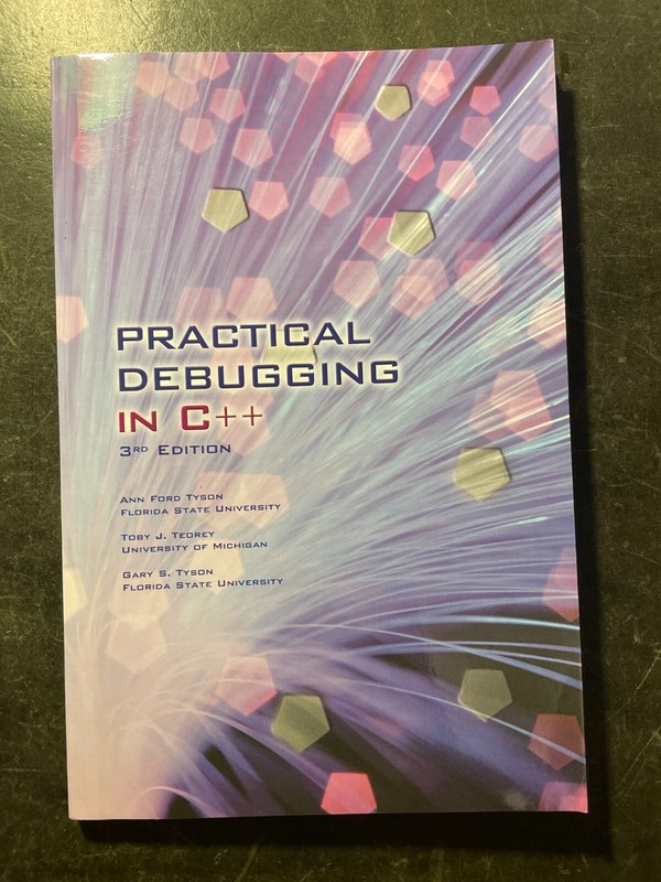 Practical Debugging in C++ by Toby Teory, Ann Tyson, Gary Tyson