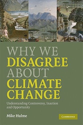 Why We Disagree about Climate Change by Mike Hulme: New