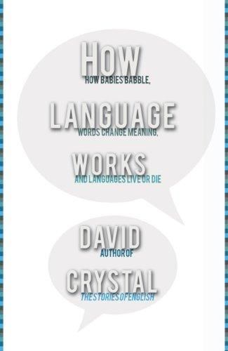 How Language Works: How Babies Babble, – 9781585678488, hardcover, David Crystal