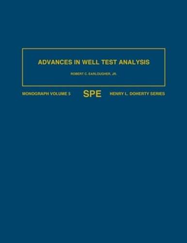 Advances in Well Test Analysis: Monograph 5 by Robert C Earlougher: Used