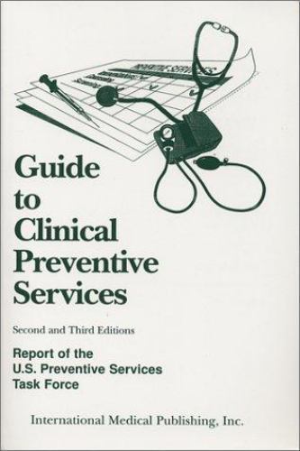 The Guide to Clinical Preventive Services: Report of the United States Preventiv