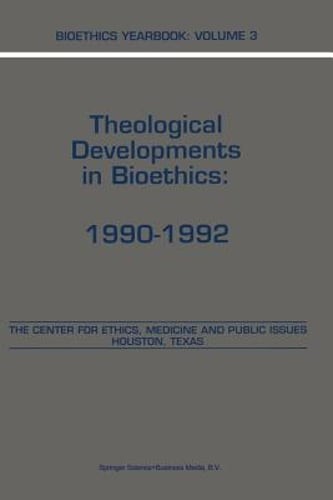 Bioethics Yearbook: Theological Developments in Bioethics: 1990-1992 by Lustig