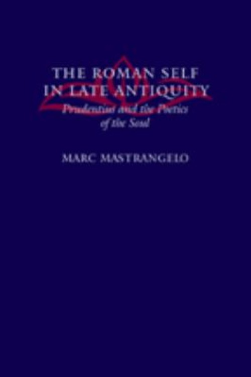 The Roman Self in Late Antiquity : Prudentius and the Poetics of