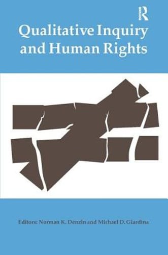Qualitative Inquiry and Human Rights by Dr. Denzin, Norman K: New