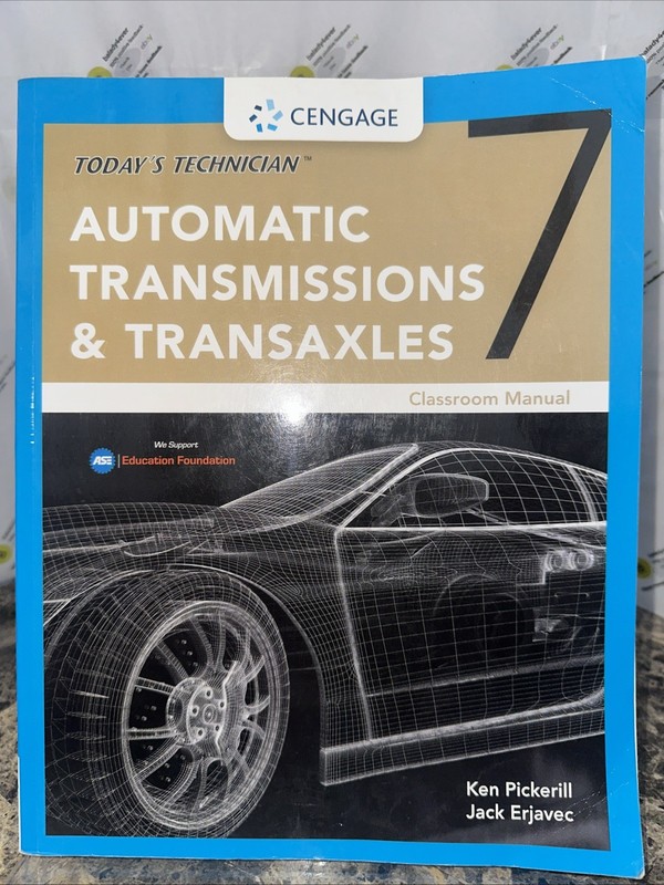 Today’s Technician: Automatic Transmissions and Transaxles Classroom Manual and