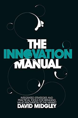 The Innovation Manual: Integrated Strategies and P… by Midgley, David Hardback