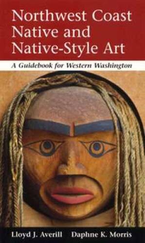 Northwest Coast Native and Native-Style Art: A Guidebook for Western Was – GOOD