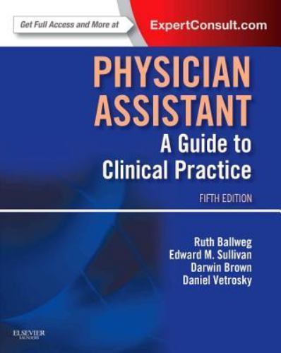 In Focus Ser.: Physician Assistant: a Guide to Clinical Practice : Expert…