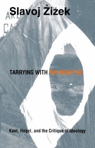 Tarrying With the Negative : Kant, Hegel, and the Critique of Ideology, Paper…