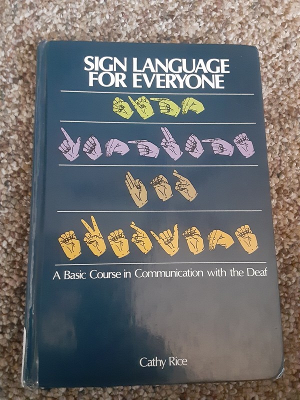 Sign Language For Everyone A Basic Course In Communication With The Deaf