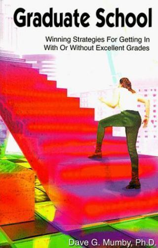 Graduate School: Winning Strategies for Getti- paperback, 0968217346, Mumby, new