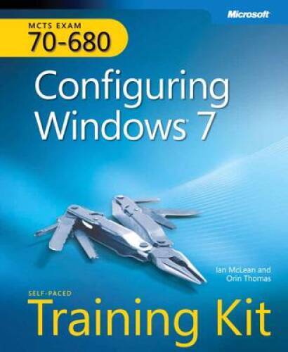 Self-Paced Training Kit (Exam 70-680) Configuring Windows 7 (MCTS) (Micro – GOOD
