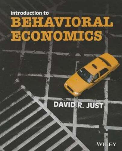 Introduction to Behavioral Economics by David R. Just: Used