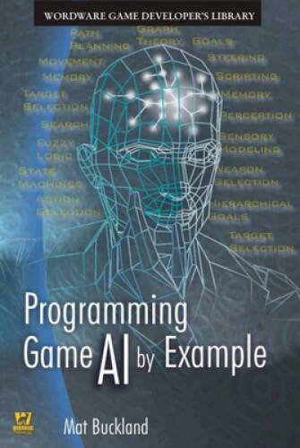 Programming Game AI By Example (Wordware Game Developers Library) – GOOD