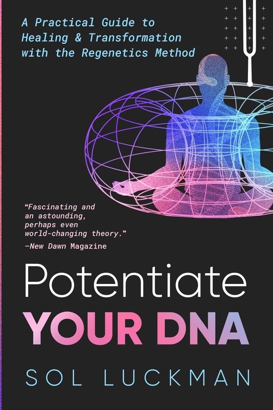 Potentiate Your DNA: A Practical Guide to Healing & Transformation with the …