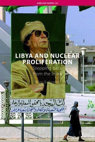 Libya and Nuclear Proliferation (Adelphi series) Bowen, Wyn Q. paperback Used –