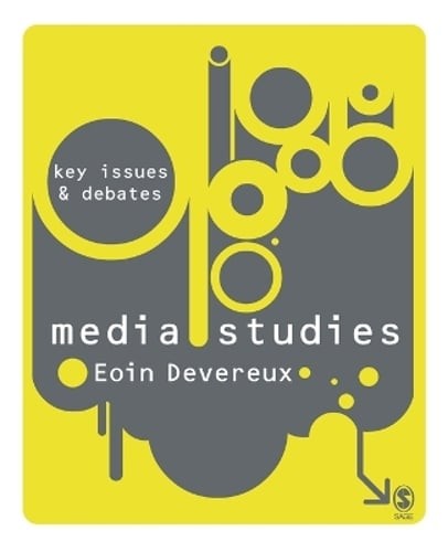 Media Studies: Key Issues and Debates by Eoin Devereux: New