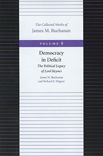Democracy in Deficit: The Political Legacy of Lord Keynes (Collected Works of Ja