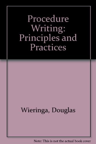 PROCEDURE WRITING: PRINCIPLES AND PRACTICES By Douglas Wieringa & Christopher J.