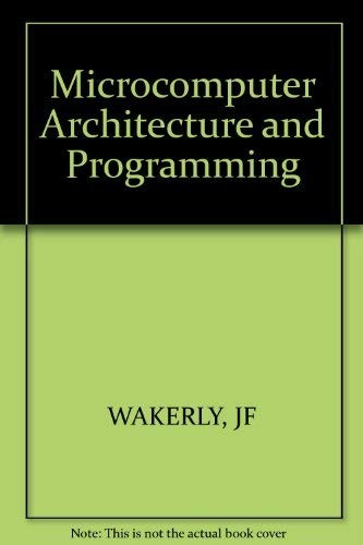 MICROCOMPUTER ARCHITECTURE AND PROGRAMMING By John F Wakerly – Hardcover *VG+*