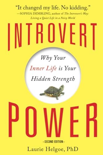 Introvert Power: Why Your Inner Life Is Your Hidden Strength